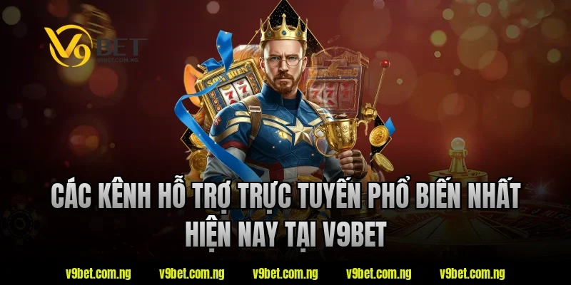 Liên Hệ V9BET 2 Các kênh hỗ trợ trực tuyến phổ biến nhất hiện nay tại V9bet