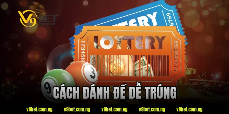 cách đánh đề dễ trúng
