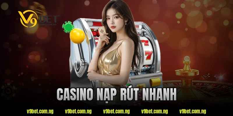 casino nạp rút nhanh