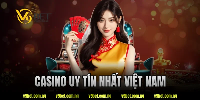 casino uy tín nhất việt nam