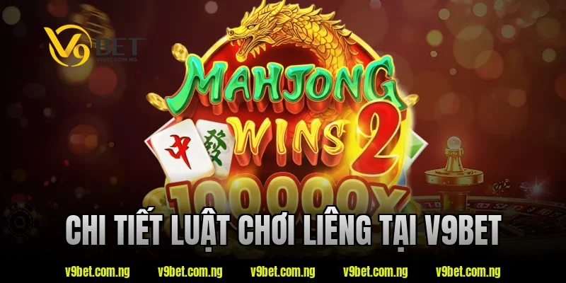 Chi tiết luật chơi liêng tại V9Bet
