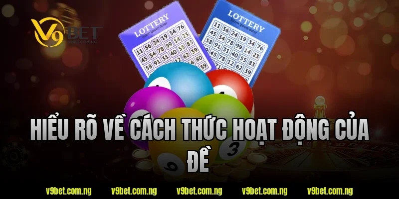 Hiểu rõ về cách thức hoạt động của đề