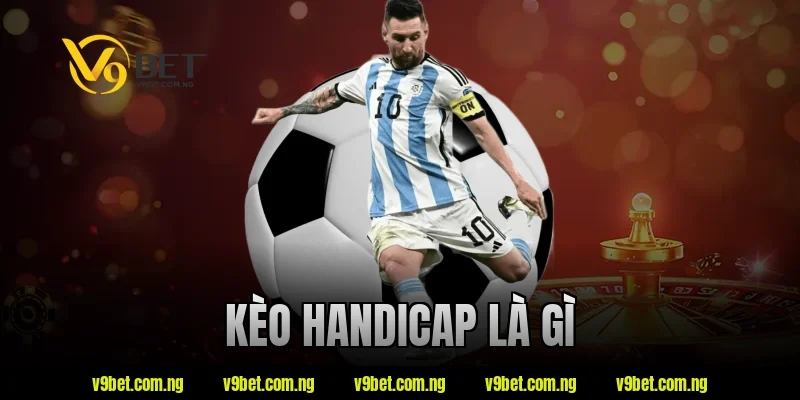 kèo handicap là gì