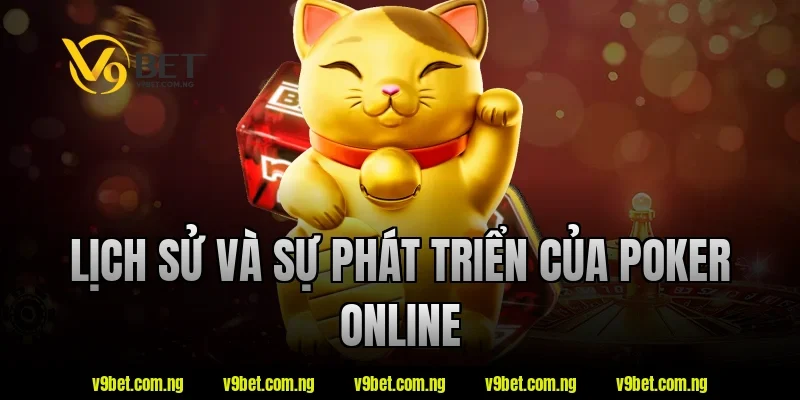 Lịch sử và sự phát triển của poker online