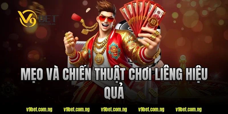 Mẹo và chiến thuật chơi liêng hiệu quả