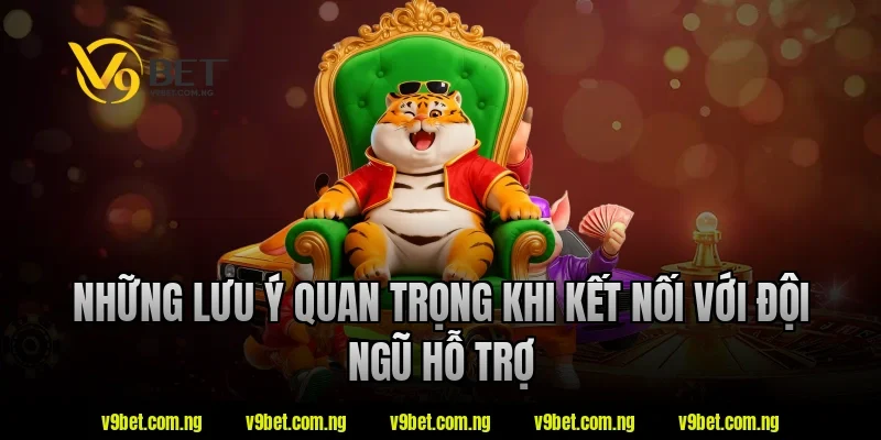 Liên Hệ V9BET 4 Những lưu ý quan trọng khi kết nối với đội ngũ hỗ trợ