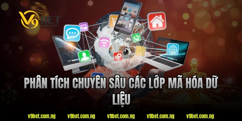 Phân tích chuyên sâu các lớp mã hóa dữ liệu